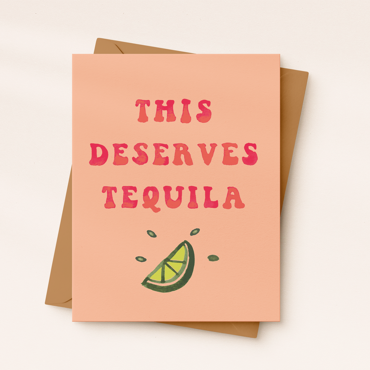 This Deserves Tequila Card | Funny Birthday Card
