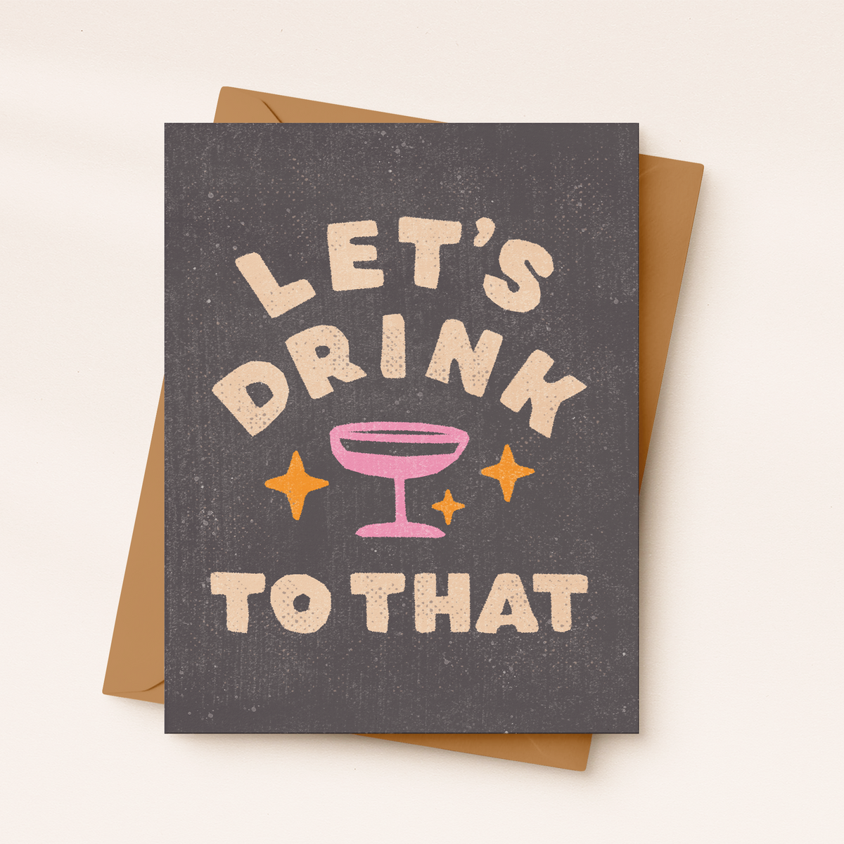 Funny Greeting Card | Let’s Drink to That | Funny Cheers Card