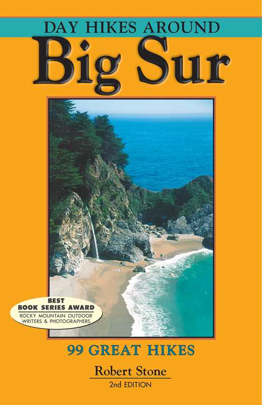 Day Hikes Around Big Sur: 99 Great Hikes By Robert Stone