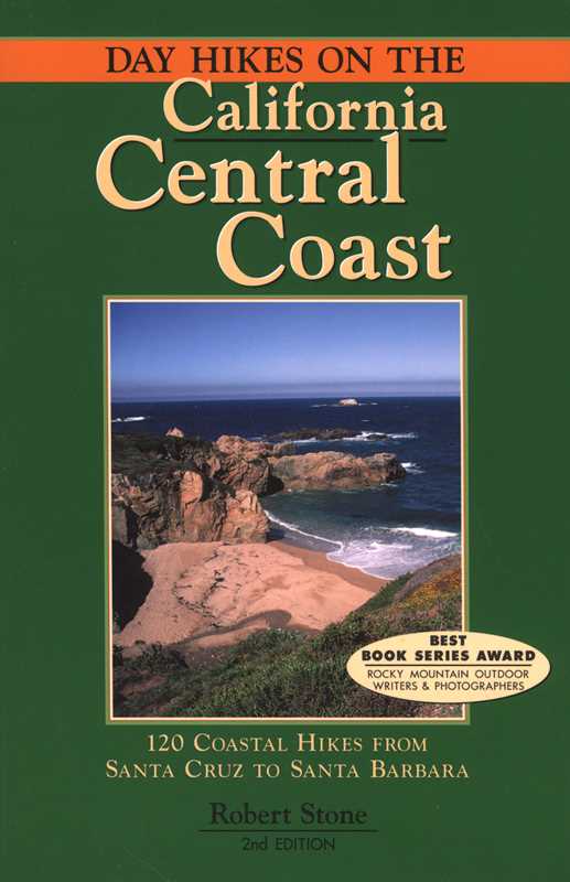 Day Hikes on the California Central Coast: 120 Coastal Hikes from Santa Cruz to Santa Barbara By Robert Stone